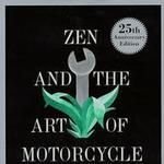 Zen and the Art of Motorcycle Maintenance